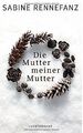 Die Mutter meiner Mutter von Rennefanz, Sabine | Buch | Zustand gut