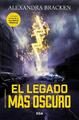 El Legado Más Oscuro / The Darkest Legacy. Book 4, Alexandra Bracken