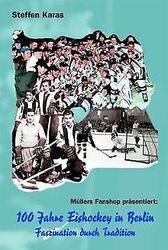 100 Jahre Eishockey in Berlin: Faszination durch ... | Buch | Zustand akzeptabelGeld sparen und nachhaltig shoppen!