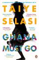 Ghana Must Go | Taiye Selasi | 2014 | englisch