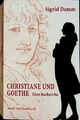 Christiane und Goethe : eine Recherche. Insel-Taschenbuch ; 3644 Damm, Sigrid: