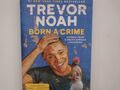 Born a Crime: Stories from a South African Childhood Noah, Trevor: