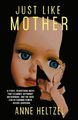 JUST LIKE MOTHER von Anne Heltzel (Taschenbuch / Softback) (9780857308436)