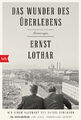 Ernst Lothar; Daniel Kehlmann / Das Wunder des Überlebens: Erinnerungen