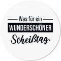 Was für ein wunderschöner Scheißtag 10501002392