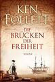 Die Brücken der Freiheit | Ken Follett | 2015 | deutsch | A Place called Freedom