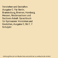 Verstehen und Gestalten. Ausgabe C. Für Berlin, Brandenburg, Bremen, Hamburg, H