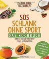 SOS Schlank ohne Sport - Das Kochbuch: 100 leckere ... | Buch | Zustand sehr gut