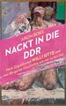 Aron Boks / Nackt in die DDR – Mein Urgroßonkel Willi Sitte und was die ganze Ge