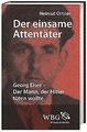 Der einsame Attentäter: Georg Elser - Der Mann, d... | Buch | Zustand akzeptabel