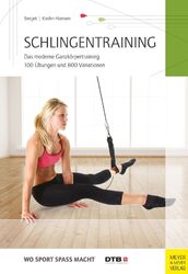 Schlingentraining | Das moderne Ganzkörpertraining 100 Übungen und 800 Variation