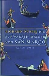 Die schwarzen Wasser von San Marco Roman Dübell, Richard: