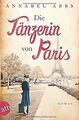 Die Tänzerin von Paris: Roman von Abbs, Annabel | Buch | Zustand gut