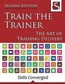 Train the Trainer: The Art of Training Delivery (Se... | Buch | Zustand sehr gut