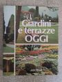 Giardini e terrazze OGGI - Editrice VELAR - 1983