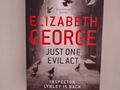 Just One Evil Act: An Inspector Lynley Novel: 15 George, Elizabeth: 1188563