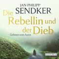 Jan-Philipp Sendker  - Die Rebellin und der Dieb  - Hörbuch - CD