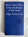 Drive Your Plow Over the Bones of the Dead - Olga Tokarczuk (Taschenbuch, 2019)