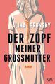 Der Zopf meiner Großmutter | Roman | Alina Bronsky | Deutsch | Taschenbuch