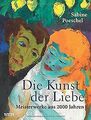 Die Kunst der Liebe: Meisterwerke aus 2000 Jahren v... | Buch | Zustand sehr gut