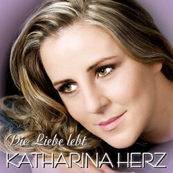 Herz,Katharina - Die Liebe lebt