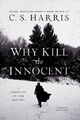  Why Kill the Innocent, bekannt geworden durch C.S. Harris NEU Taschenbuch Softback