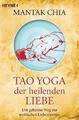 Mantak Chia Tao Yoga der heilenden Liebe