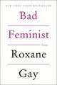 Bad Feminist ~ Roxane Gay ~  9780062282712