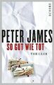 So gut wie tot von Peter James | Buch | Zustand gut