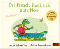 Axel Scheffler; Julia Donaldson; Anu Stohner / Der Frosch freut sich aufs Meer