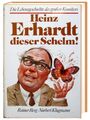 Heinz Erhardt dieser Schelm! Die Lebensgeschichte eines großen Komikers -HC