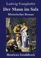 Der Mann im Salz (Großdruck) | Buch | 9783847848066