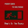 Here's to the People von Paddy Goes to Holyhead | CD | Zustand gut