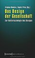 Das Design der Gesellschaft: Zur Kultursoziologie d... | Buch | Zustand sehr gut