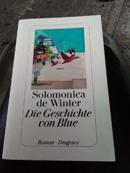 Die Geschichte von Blue: Roman Solomonica de, Winter und Kroll Anna-Nina: