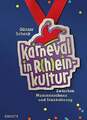 Karneval in R(h)einkultur: Zwischen Mummenschanz und Stunksitzung Buch