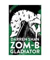 Zom B Gladiator Pa, Darren Shan