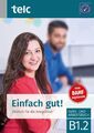 Einfach gut! Deutsch für die Integration B1.2 Kurs-und Arbeitsbuch | Milena Angi