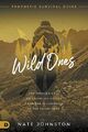 The Wild Ones: The Pioneer Call of E..., Johnston, Nate