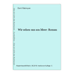 Wir sehen uns am Meer: Roman Rabinyan, Dorit: