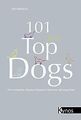 101 Top Dogs: Von verkannten Hunden bekannter Mensch... | Buch | Zustand wie neu