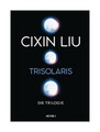 Trisolaris - Die Trilogie von Cixin Liu