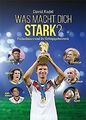 Was macht dich stark?: Fußballstars und ihr Erfolgs... | Buch | Zustand sehr gut