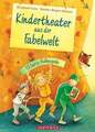 Kindertheater aus der Fabelwelt: 13 kurze Rollenspiele Buch