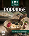 Porridge – Genau richtig frühstücken: Mit Rezepten von 3Bears