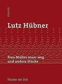 Frau Müller muss weg und andere Stücke von Lutz Hübner | Buch | Zustand gut