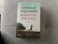 Andreas Izquierdo Schatten der Welt Neu 