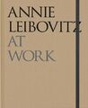 Annie Leibovitz Annie Leibovitz At Work (Gebundene Ausgabe) (PRESALE 07.11.2024)