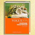 Buchrausch Exklusiv! Rare Neuware! Vogue on Vivienne Westwood von Linda Watson