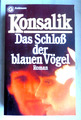 Das Schloß der blauen Vögel. von Heinz G. Konsalik | Buch | Zustand gut